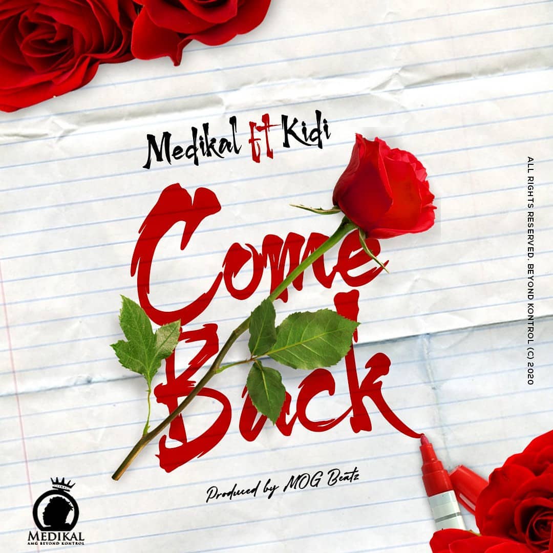 Medikal - Come Back (feat. KiDi) Medikal - Come Back (feat. KiDi)