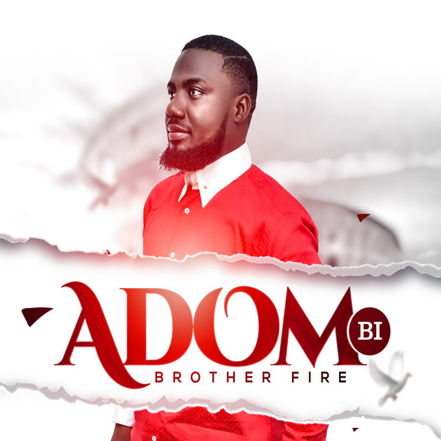 Download Brother Fire Adom Bi Feat Bro Sammy