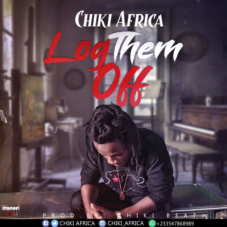 Chiki Africa - Log Them Off Chiki Africa - Log Them Off