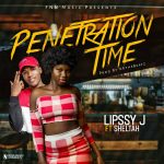 Lipssy J Penetration Time feat. Shetah