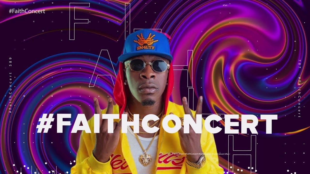 Shatta Wale's Faith Concert Shatta Wale's Faith Concert
