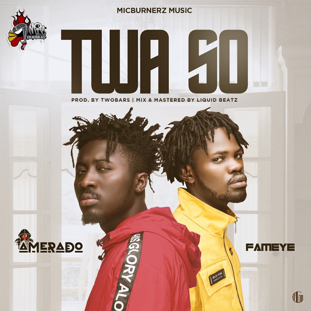 Amerado - Twa So (feat. Fameye) Amerado - Twa So (feat. Fameye)