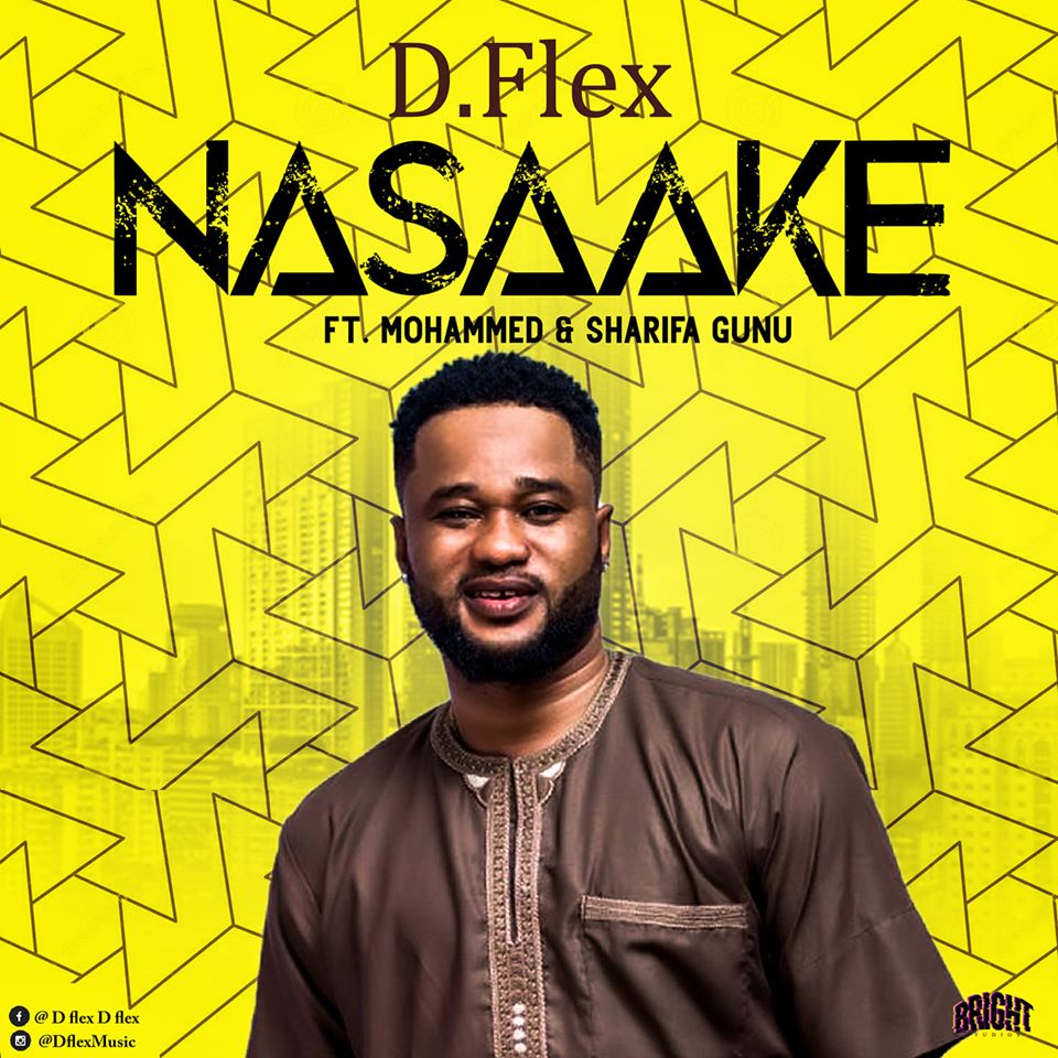 DOWNLOAD: D-Flex – Nasaake (feat. Mohammed & Sherifa Gunu)