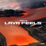 Joey B – Lava Feels Full Tape