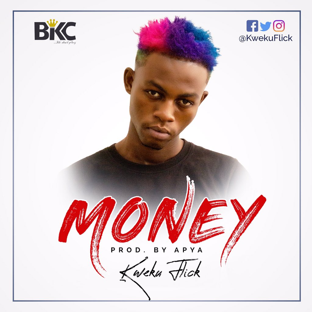 Kweku Flick - Money Lyrics Kweku Flick - Money Lyrics