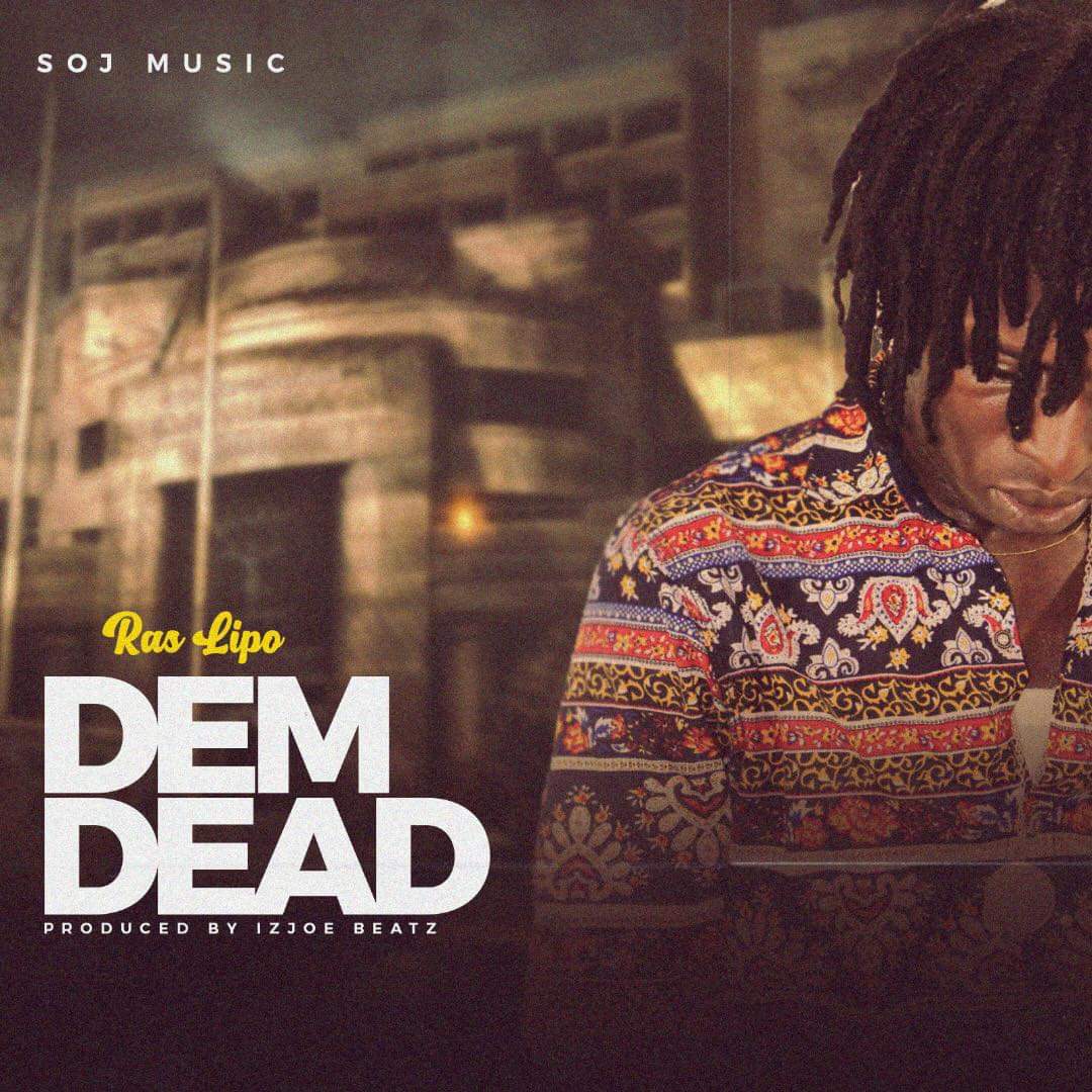 Ras Lipo - Dem Dead Ras Lipo - Dem Dead