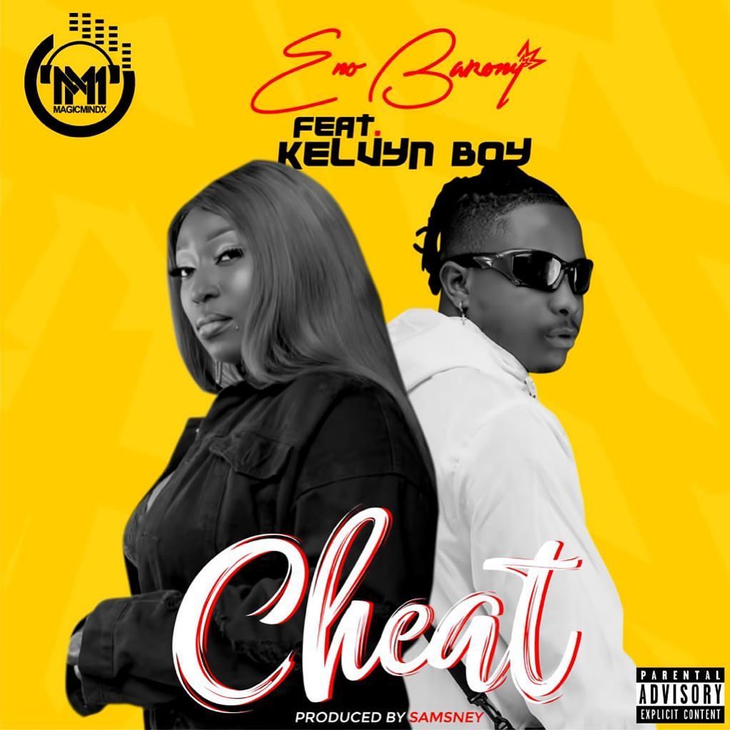 Eno Barony - Cheat (feat. Kelvyn Boy) Eno Barony - Cheat (feat. Kelvyn Boy)