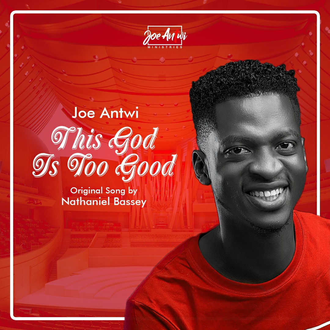 Joe Antwi - This God is Too Good Joe Antwi - This God is Too Good