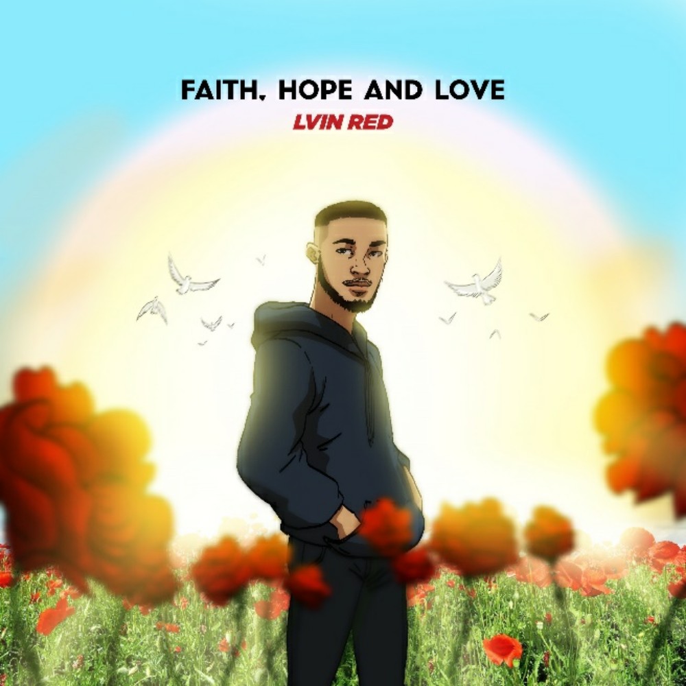 Lvin Red - Faith, Hope and Love Lvin Red - Faith, Hope and Love