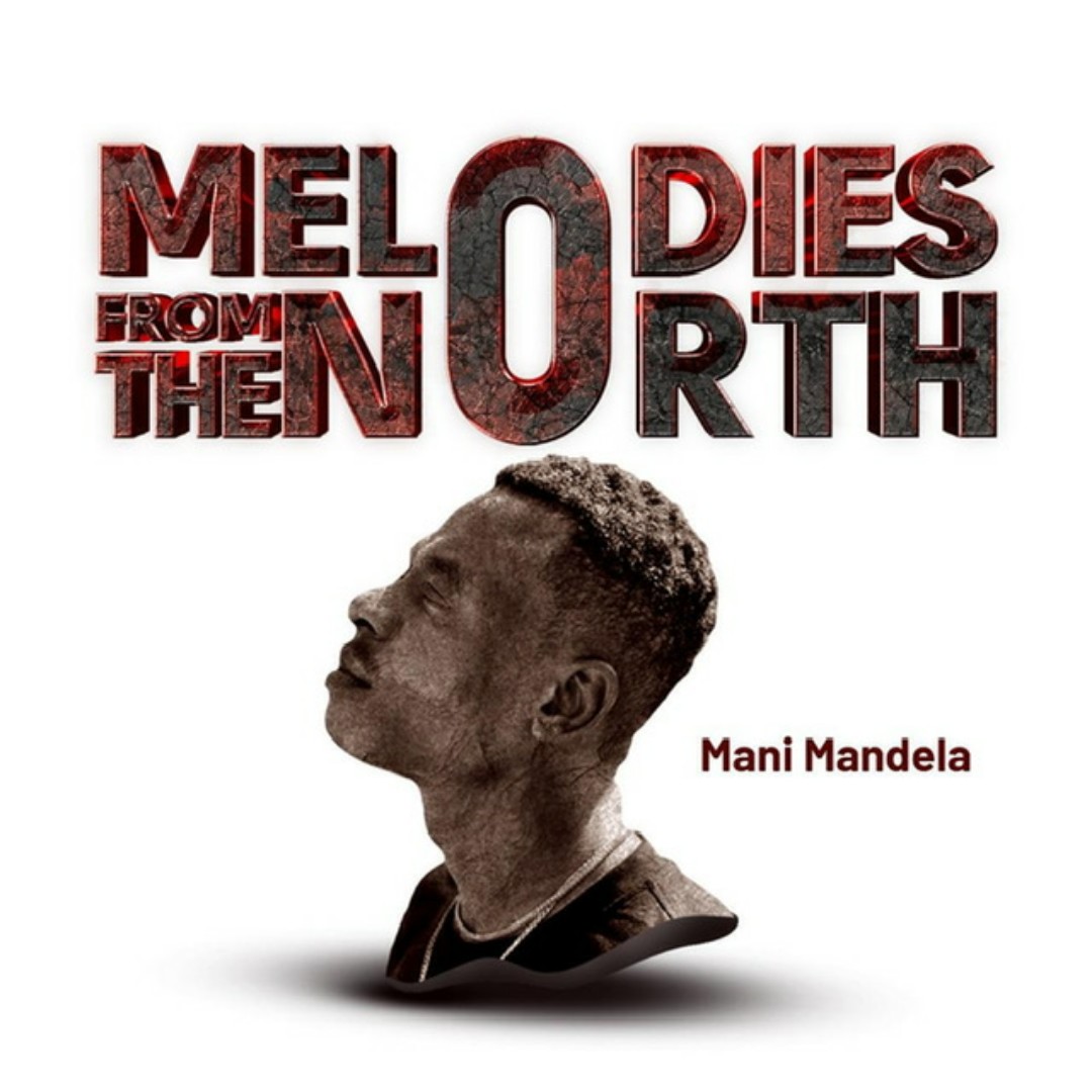 Mani Mandela - Melodies from the North EP Mani Mandela - Melodies from the North EP