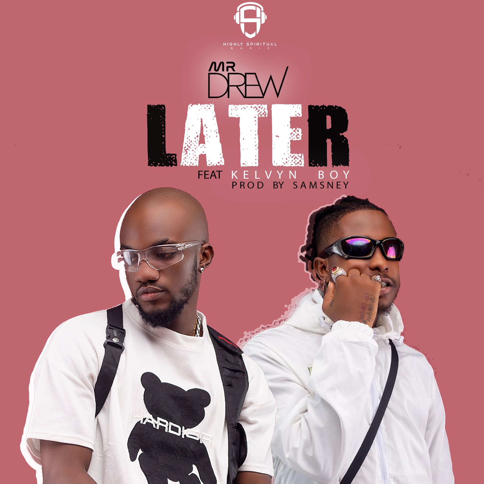 Mr Drew - Later (feat. Kelvyn Boy) Mr Drew - Later (feat. Kelvyn Boy)