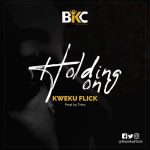Kweku Flick - Holding On
