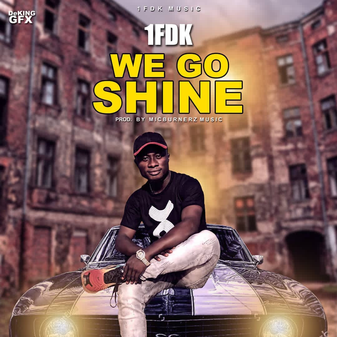 1FDK - We Go Shine 1FDK - We Go Shine