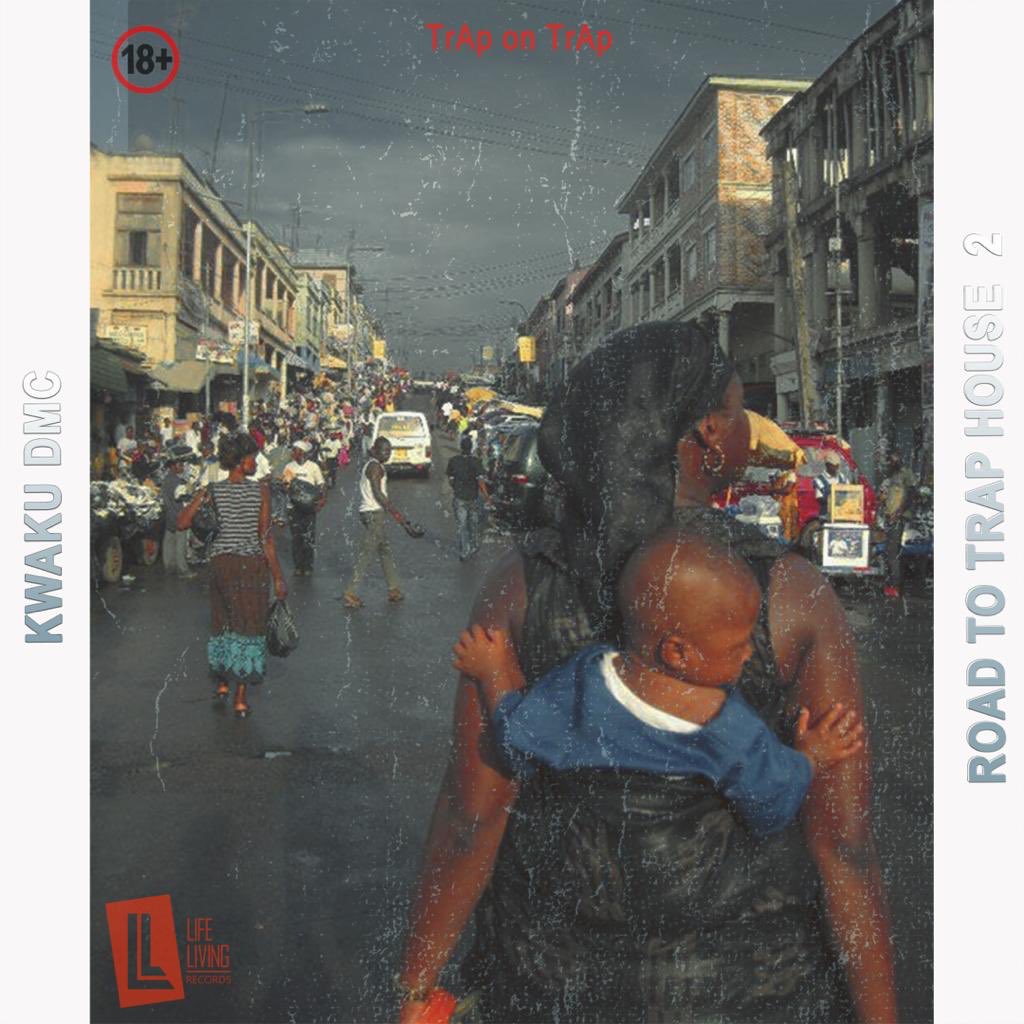Kwaku DMC - Road To Trap House 2 Kwaku DMC - Road To Trap House 2