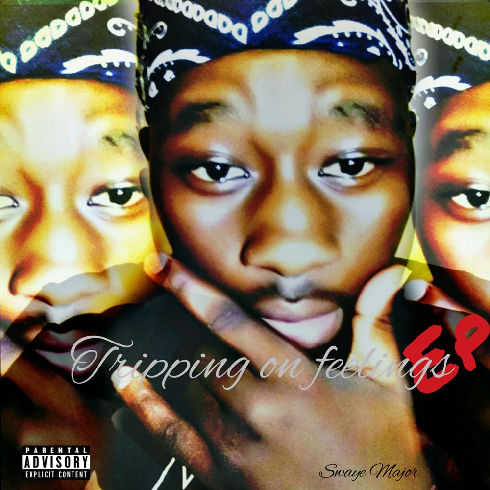 Swaye Major - Tripping on Feelings Ep Swaye Major - Tripping on Feelings Ep