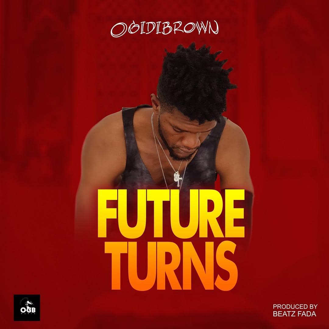 Ogidi Brown - Future Turns Ogidi Brown - Future Turns