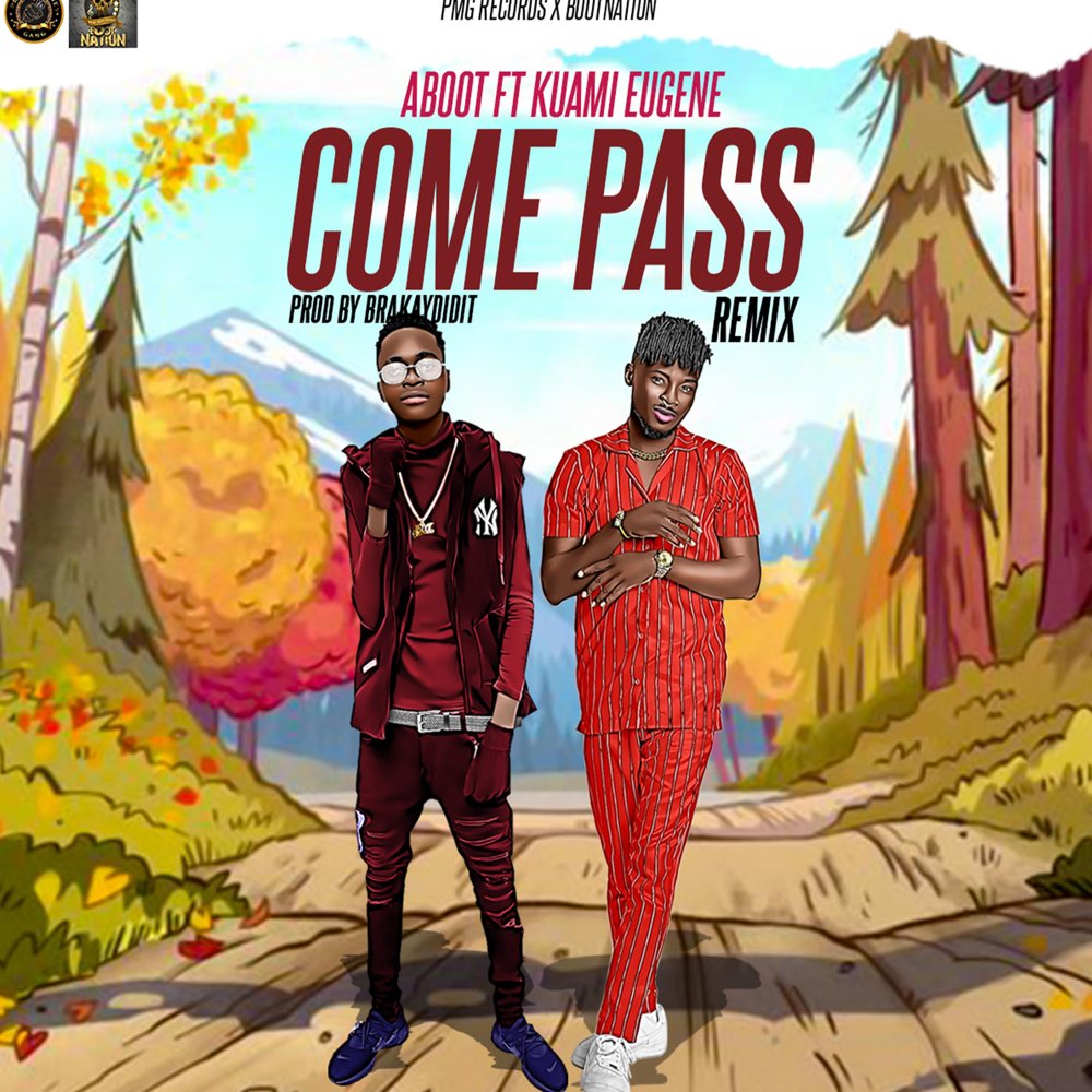 Aboot ft. Kuami Eugene - Come Pass (Remix) Aboot ft. Kuami Eugene - Come Pass (Remix)