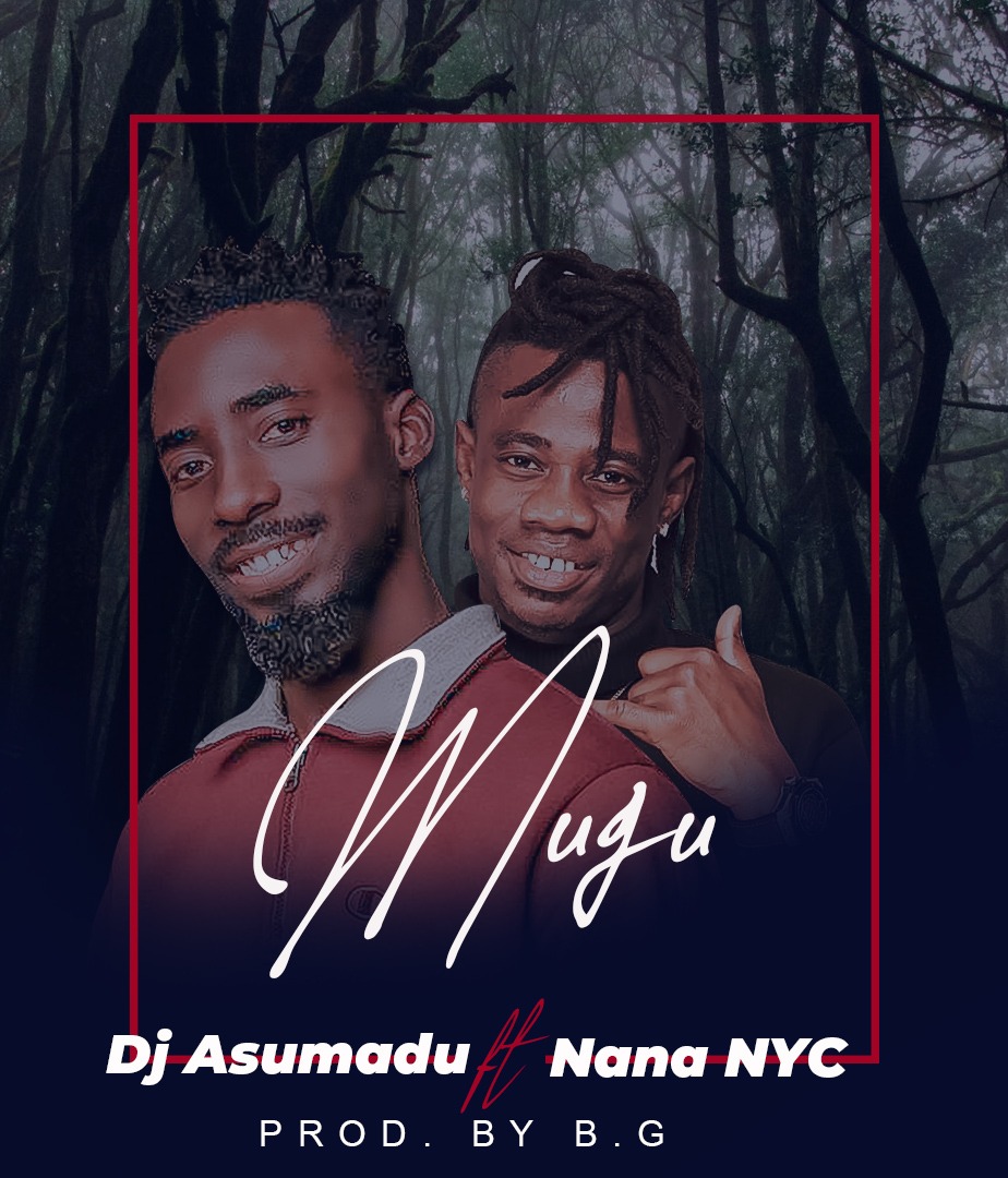 DJ Asumadu - Mugu DJ Asumadu - Mugu