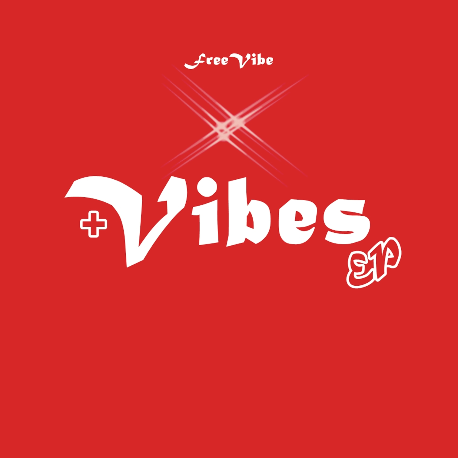 FreeVibe - +Vibes EP FreeVibe - +Vibes EP