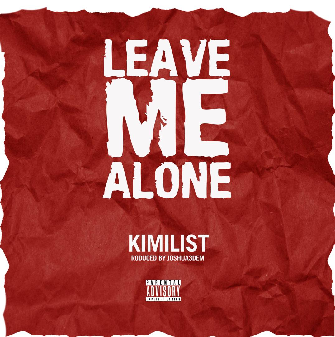 Kimilist - Leave Me Alone Kimilist - Leave Me Alone