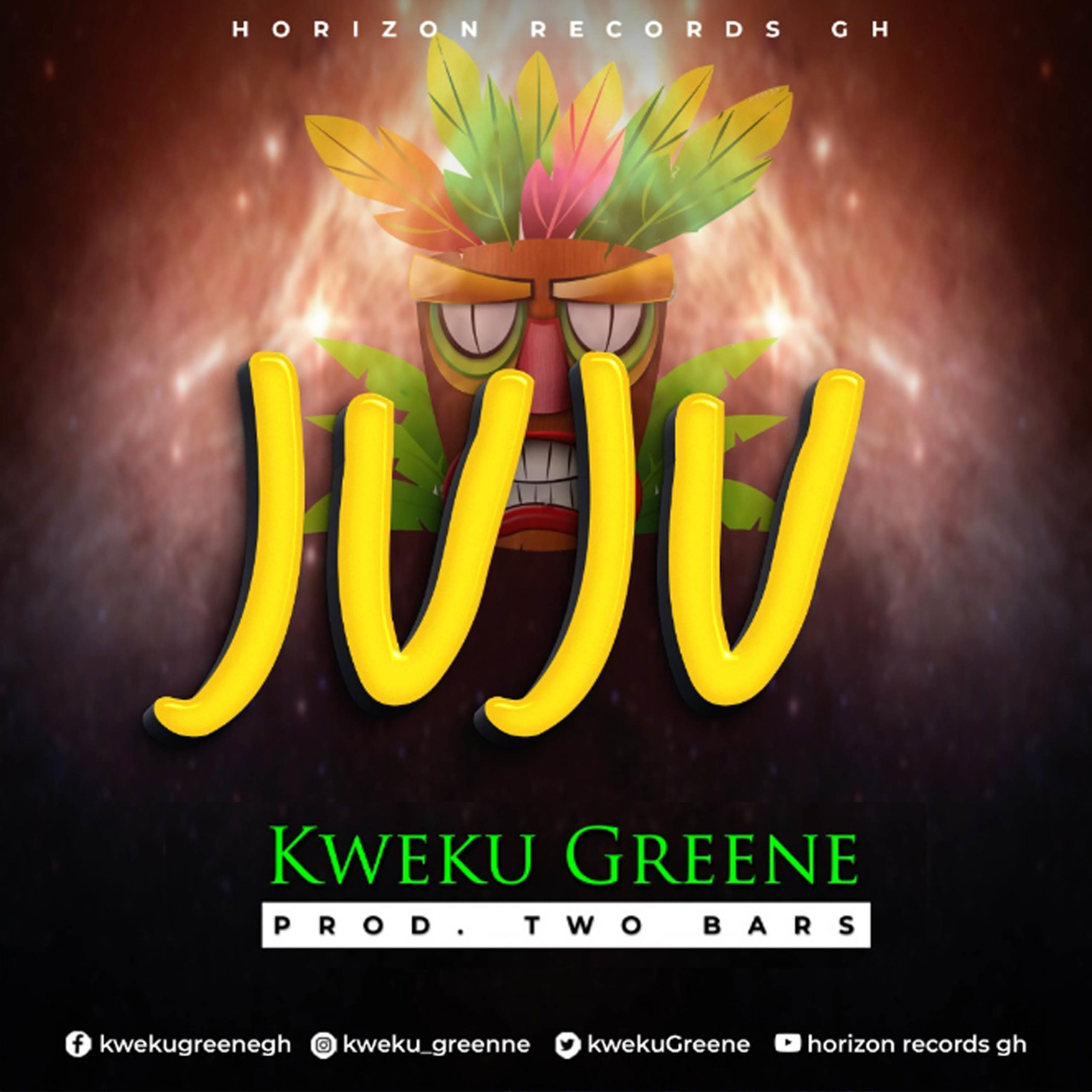 Kweku Greene - Juju Kweku Greene - Juju