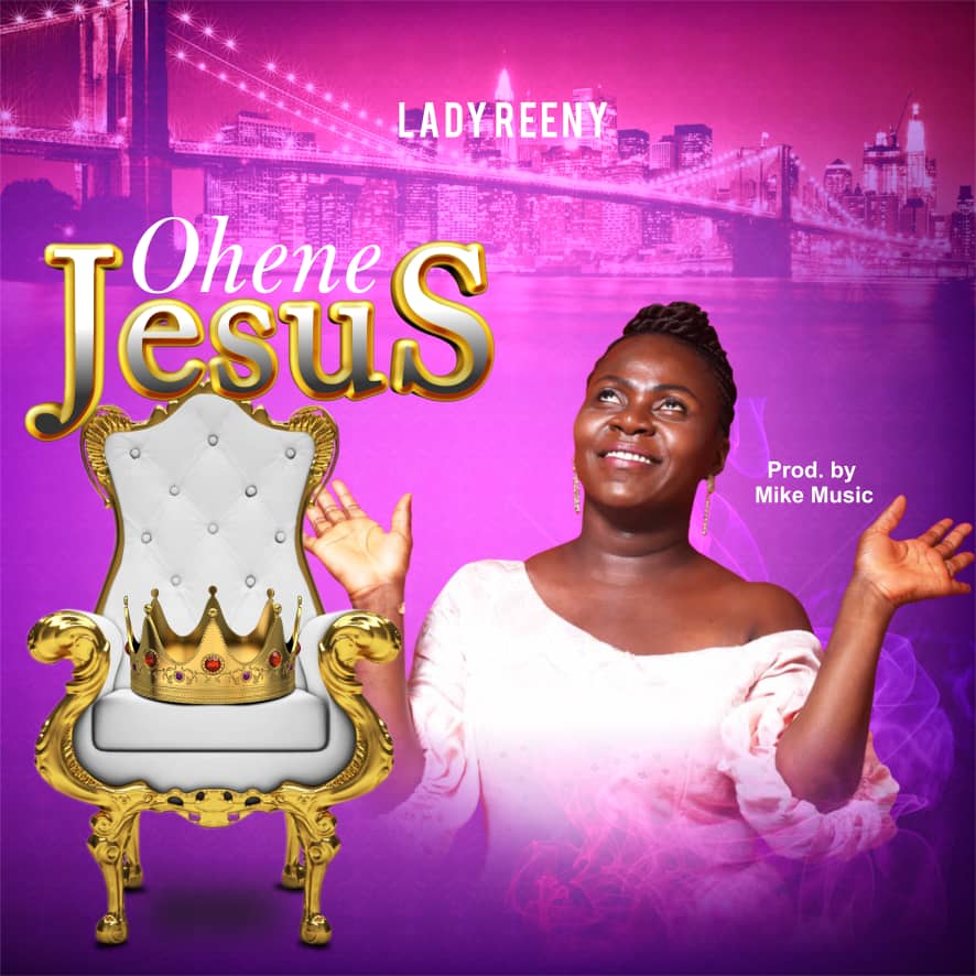 Lady Reeny - Ohene Jesus Lady Reeny - Ohene Jesus