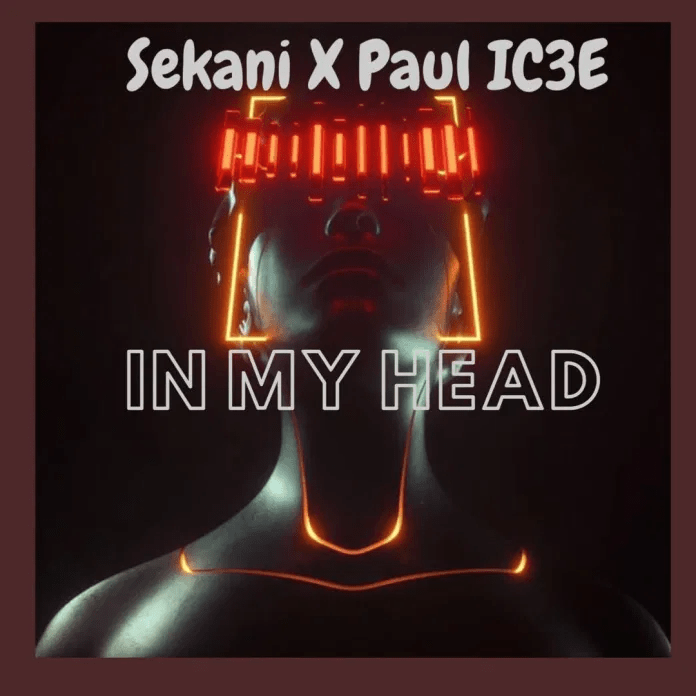 Sekani & Paul Ic3e – In My Head Sekani & Paul Ic3e – In My Head
