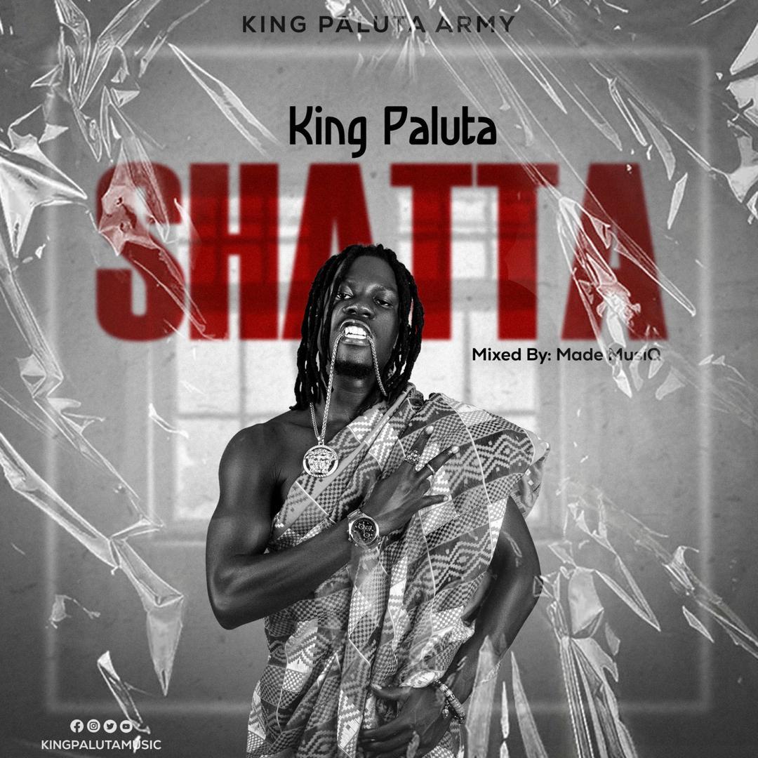 King Paluta - Shatta King Paluta - Shatta