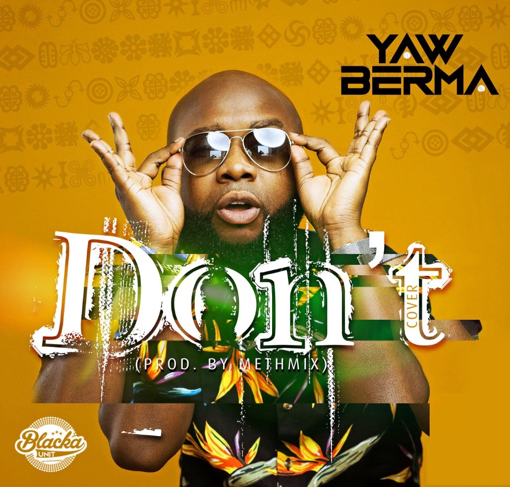 Yaw Berma - Don’t Yaw Berma - Don’t