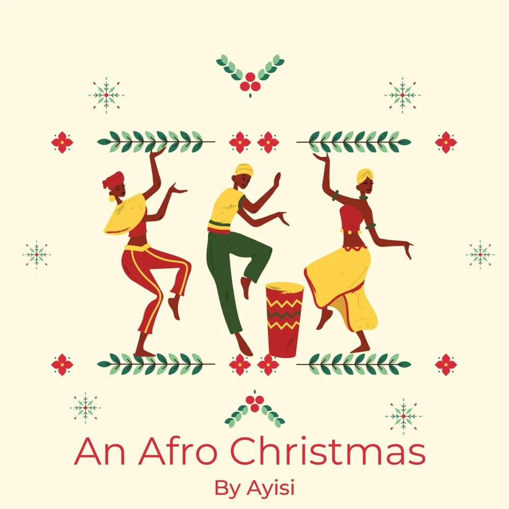 Ayisi - An Afro Christmas Ayisi - An Afro Christmas