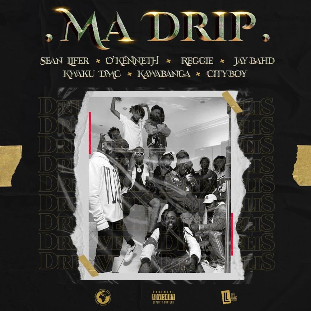 Sean Lifer - Ma Drip (feat. O'Kenneth, Reggie, Jay Bahd, Kwaku DMC, Kawabanga & City Boy) Sean Lifer - Ma Drip (feat. O'Kenneth, Reggie, Jay Bahd, Kwaku DMC, Kawabanga & City Boy)