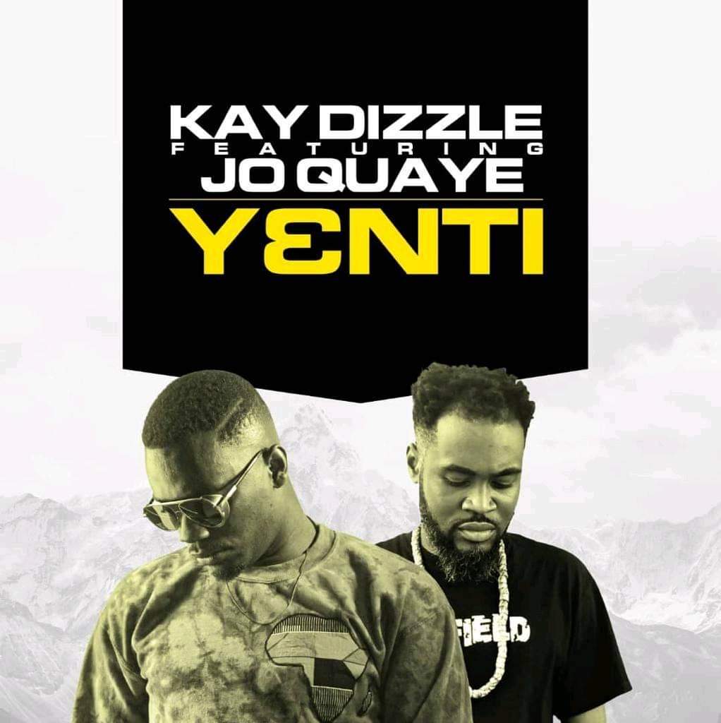 Kay Dizzle - Yenti (feat. Jo Quaye) Kay Dizzle - Yenti (feat. Jo Quaye)
