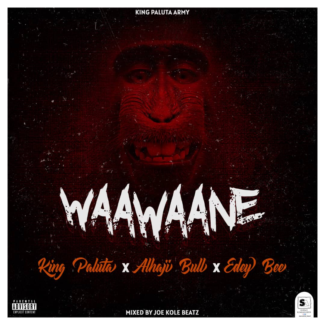 King Paluta - Waawaane (feat. Alhaji Bull & Edey Bee) King Paluta - Waawaane (feat. Alhaji Bull & Edey Bee)