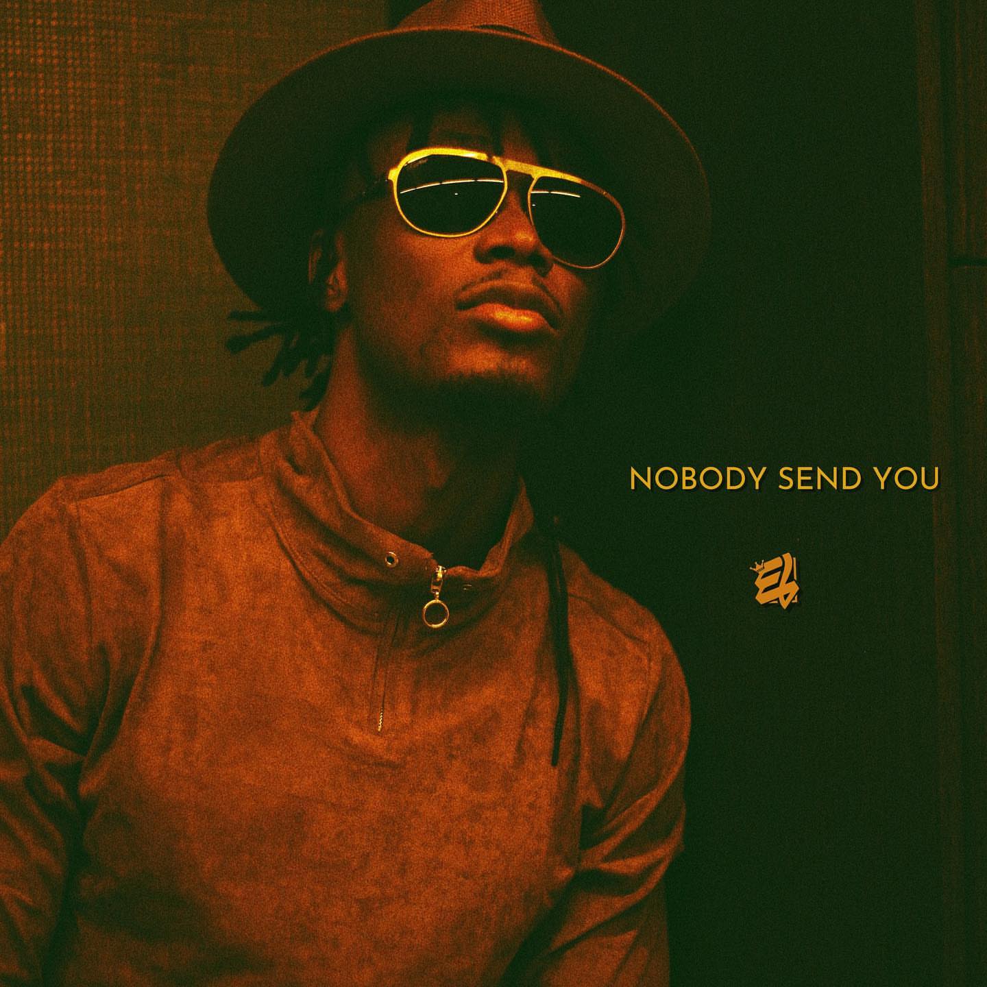 E.L - Nobody Send You E.L - Nobody Send You