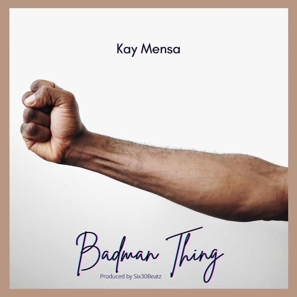 Kay Mensa - Badman Thing (Prod. By Six30Beatz) Kay Mensa - Badman Thing (Prod. By Six30Beatz)