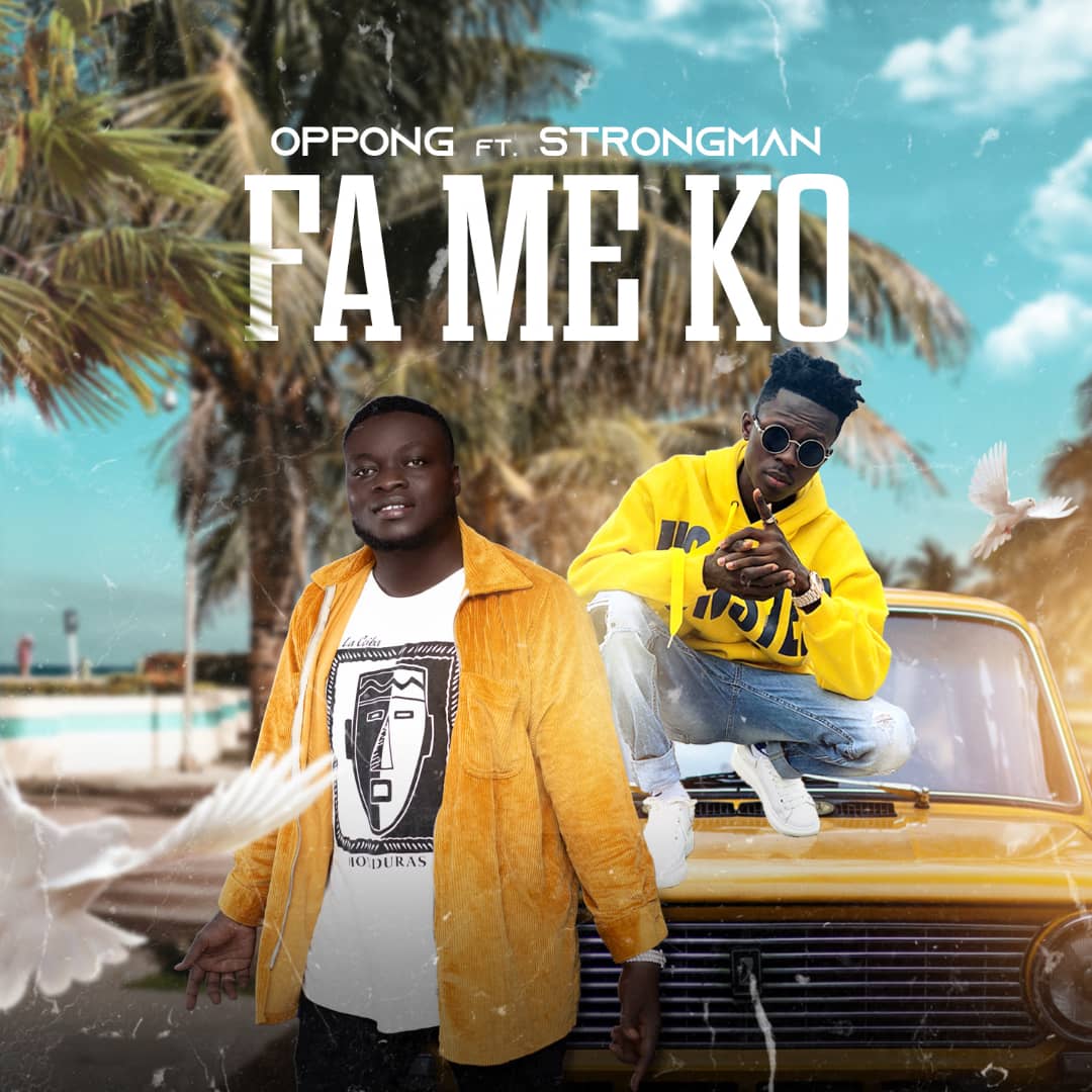 Oppong - Fa Me Ko (feat. Strongman) Oppong - Fa Me Ko (feat. Strongman)