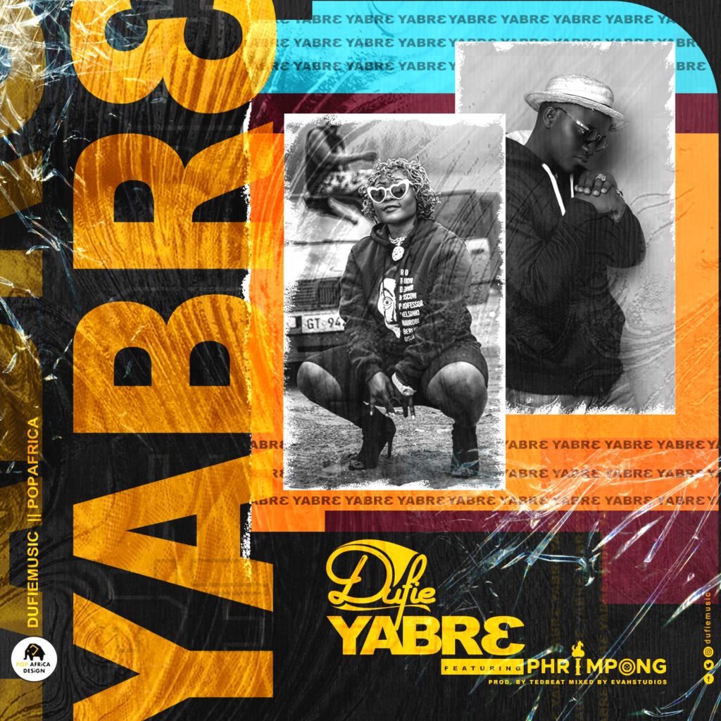 Dufie - Yabre ft. Phrimpong