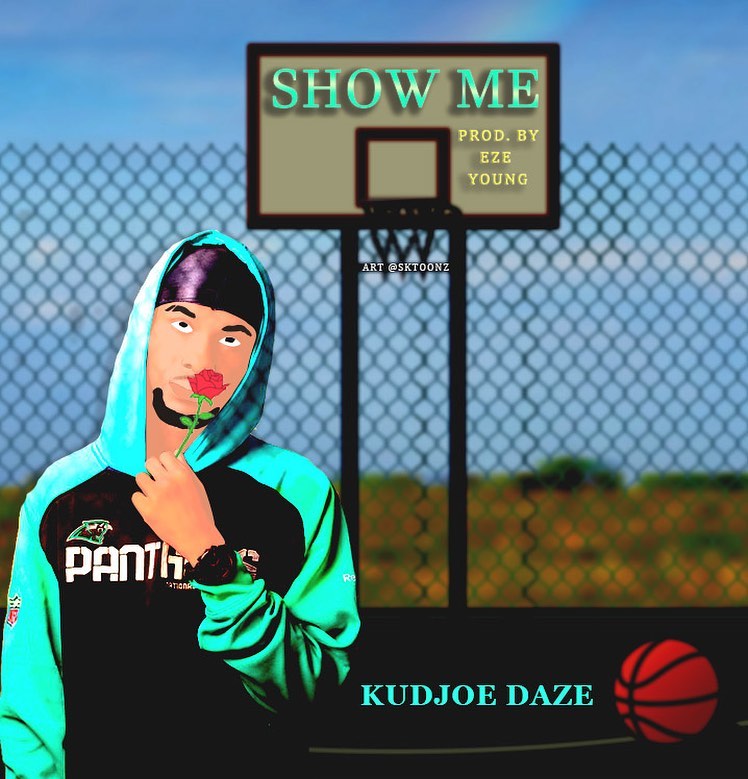 Kudjoe Daze - Show Me Kudjoe Daze - Show Me