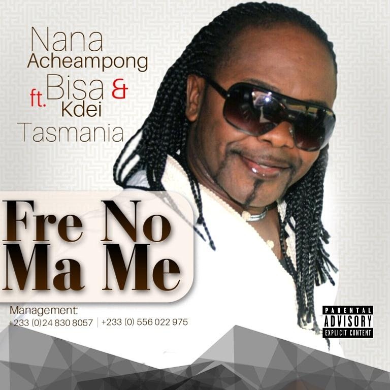 Nana Acheampong - Fre No Ma Me (feat. Bisa Kdei & Tasmania)